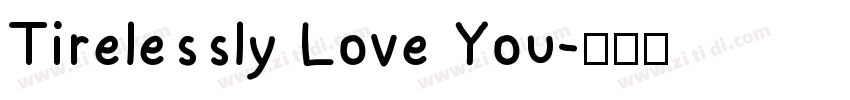 Tirelessly Love You字体转换
